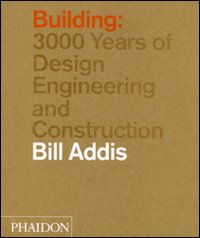 Building: 3000 years of design, engineering and construction