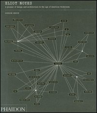Eliot Noyes. A pioneer of design and architecture in the American modernism