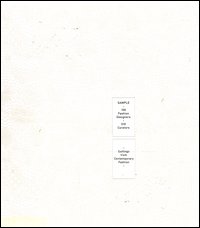 Sample. 100 fashion designers. 10 curators. Cuttings from contemporary fashion