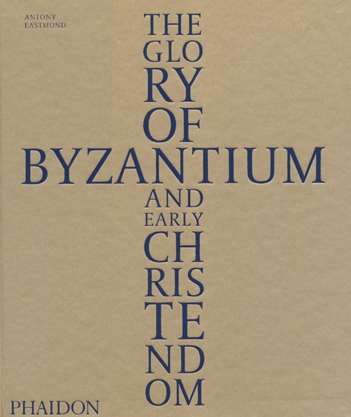 The glory of Byzantium and early Christendom