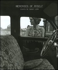 Memories of myself. Essays by Danny Lyon