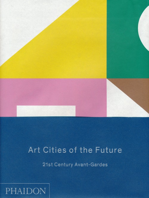 Art cities of the future. 21st century Avant-gardes