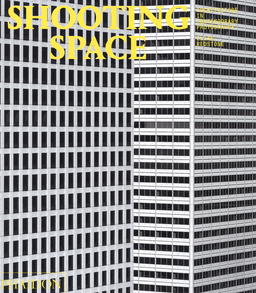 Shooting space. Architecture in contemporary photography