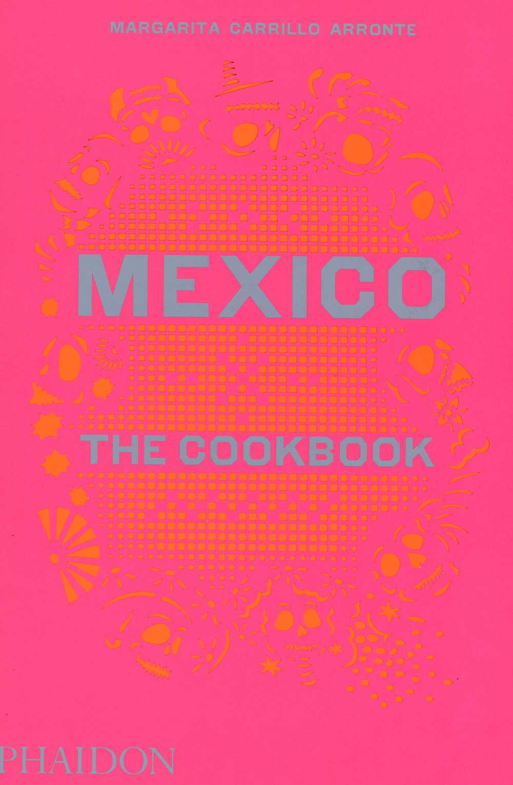 Mexico: the cookbook