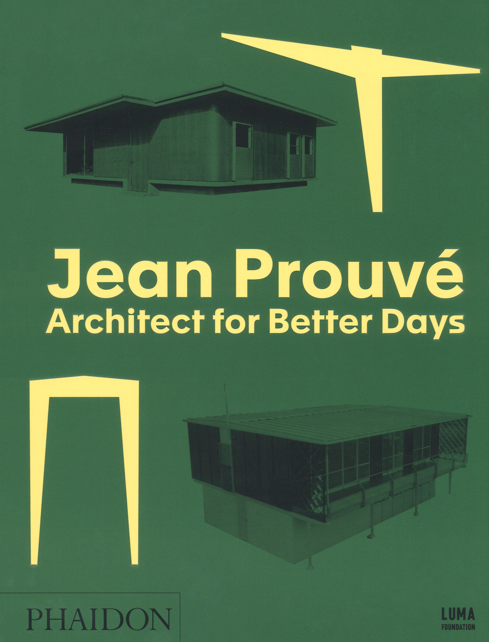 Jean Prouvé. Architect for better days