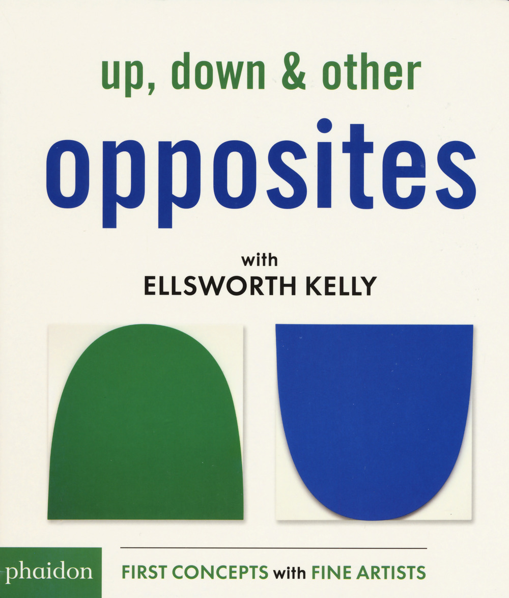 Up, down & other opposites with Ellsworth Kelly