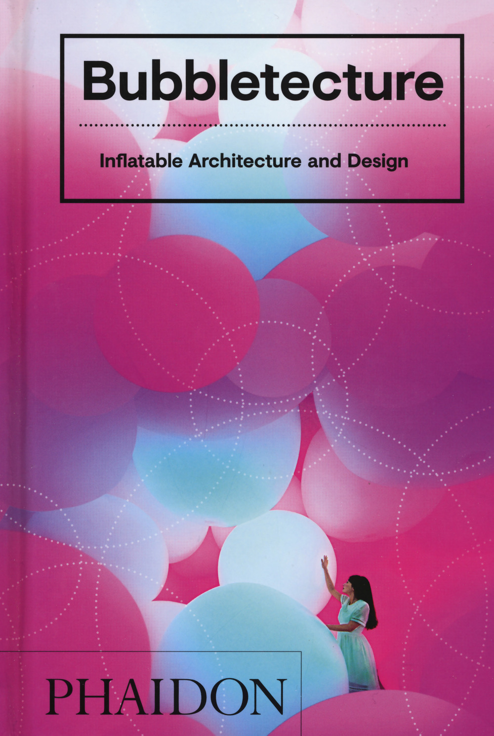 Bubbletecture. Inflatable architecture and design