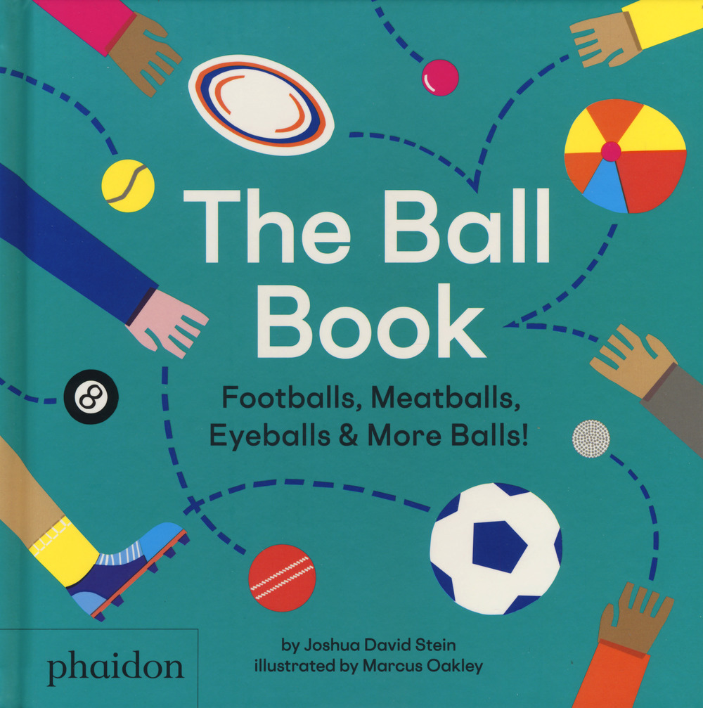 The ball book. Footballs, meatballs, eyeballs & more balls!