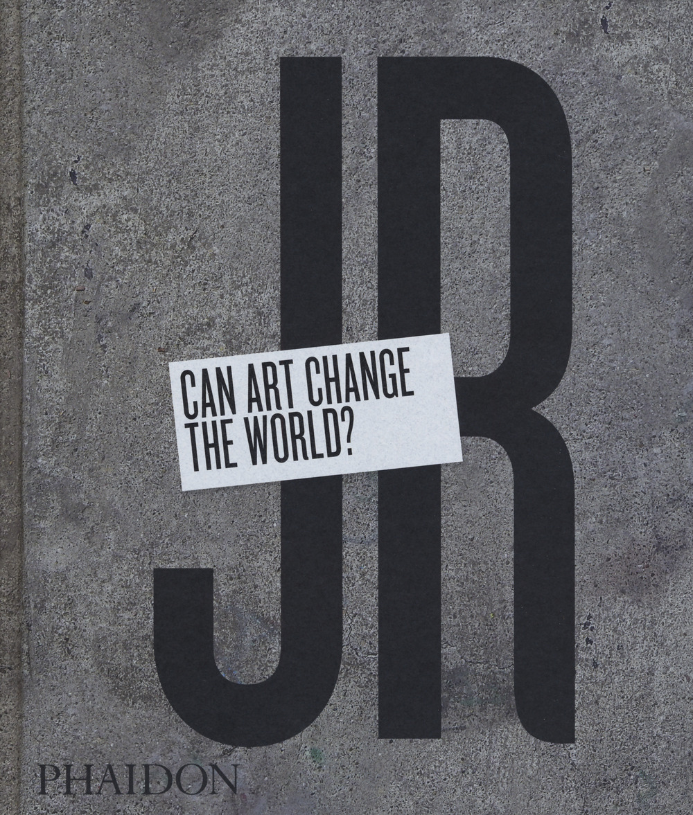 JR. Can art change the world?