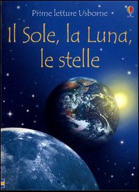 Il sole, la luna, le stelle