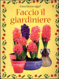 Faccio il giardiniere