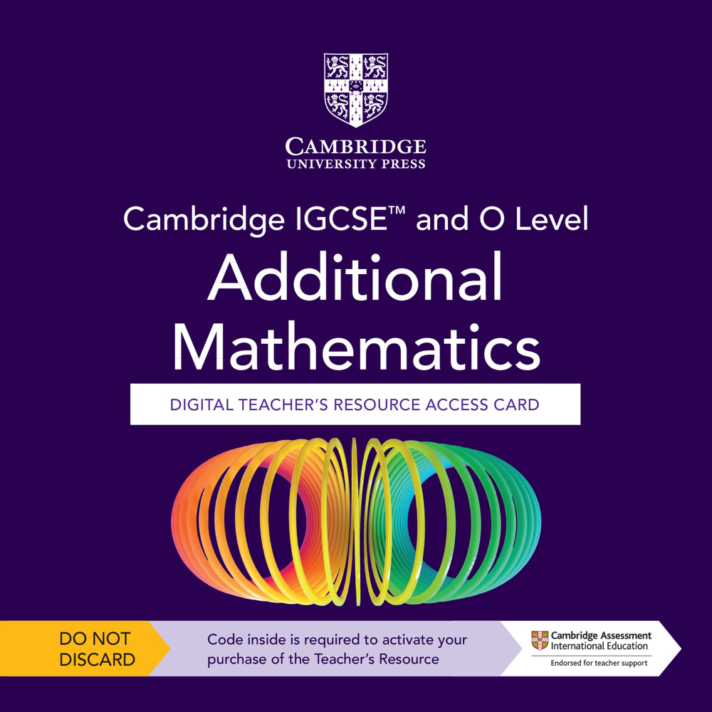 Cambridge IGCSE and O Level Additional Mathematics. Teacher's Resource Access Card