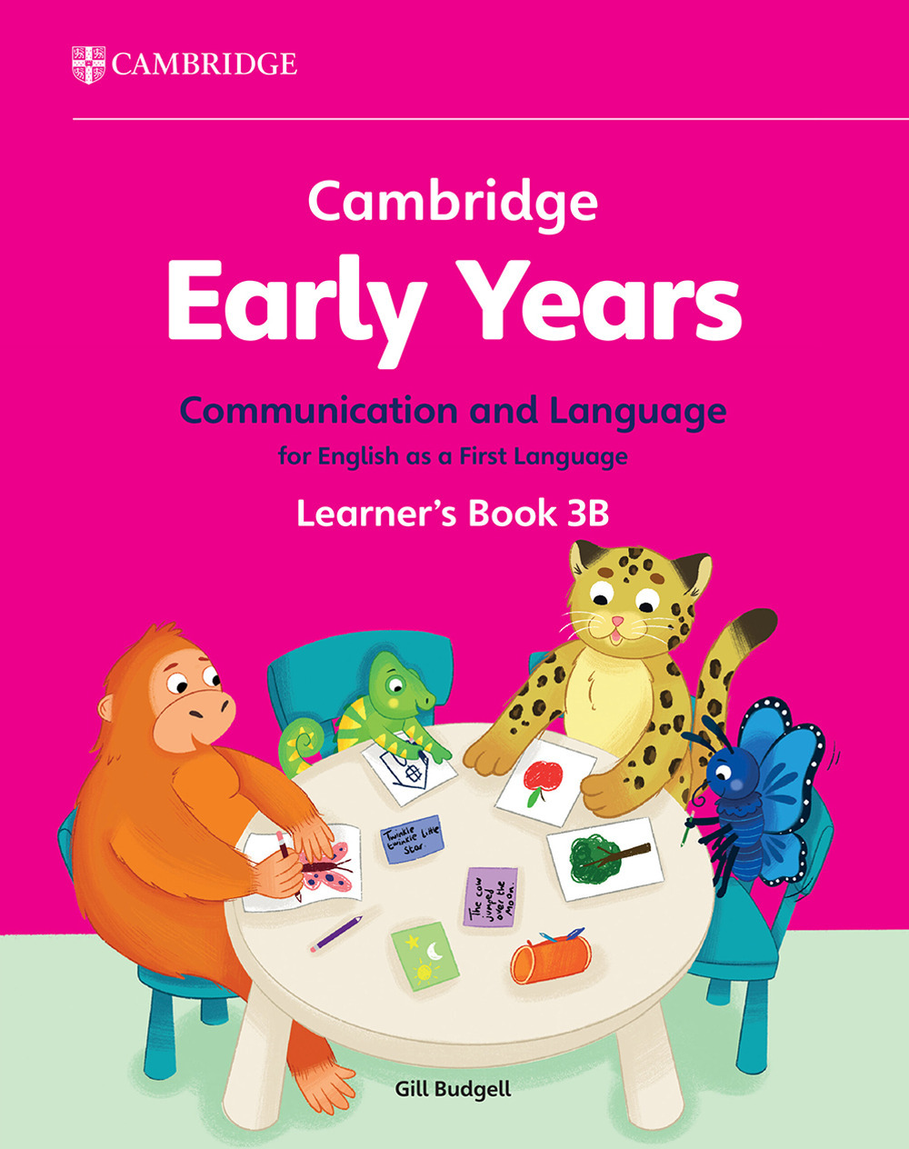 Cambridge Early Years. Vol. 3: Communication and language for English as a first language Learner's Book B