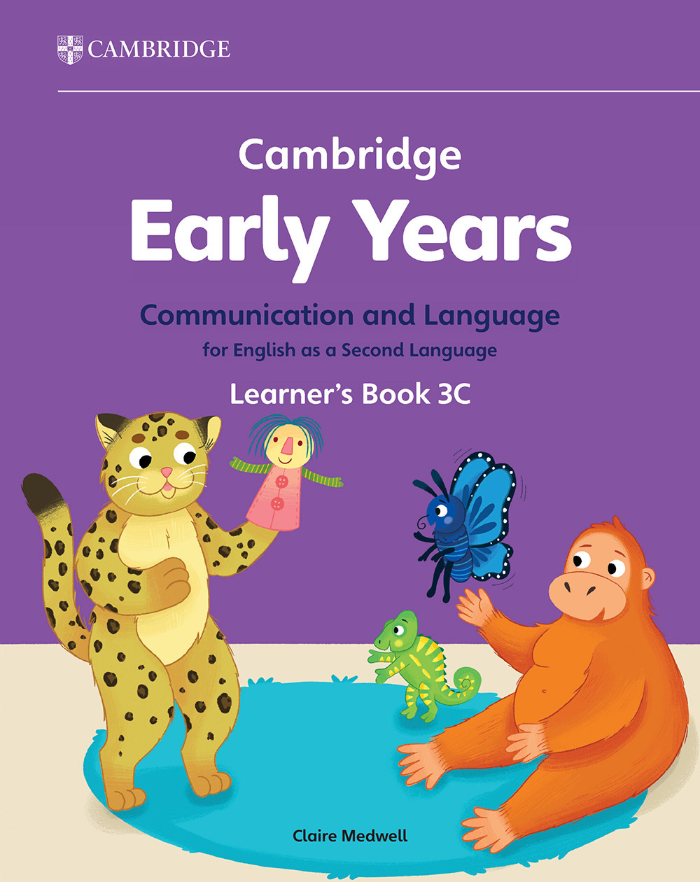 Cambridge Early Years. Vol. 3: Communication and language for English as a second language Learner's Book C