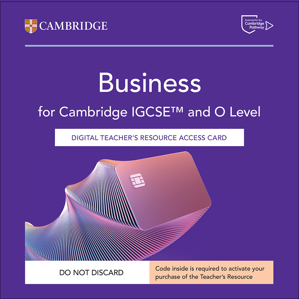 Cambridge IGCSE and O Level Business. Teacher's Resource Access Card