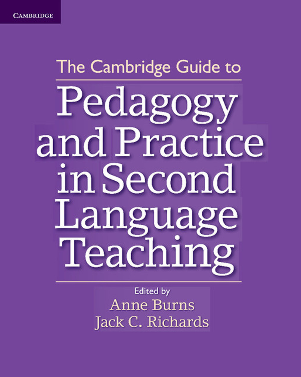 The Cambridge Guide to Pedagogy and Prractice in Second Language Teaching