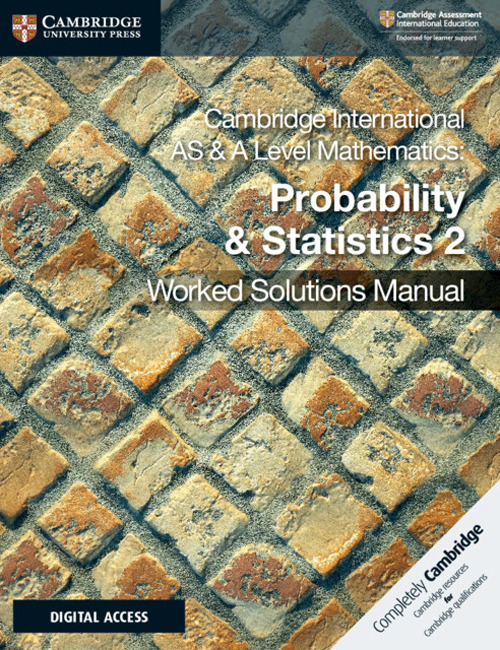 Cambridge International As and A Level Mathematics. Probability & statistics. With Worked solutions manual. Per le Scuole superiori. Vol. 2