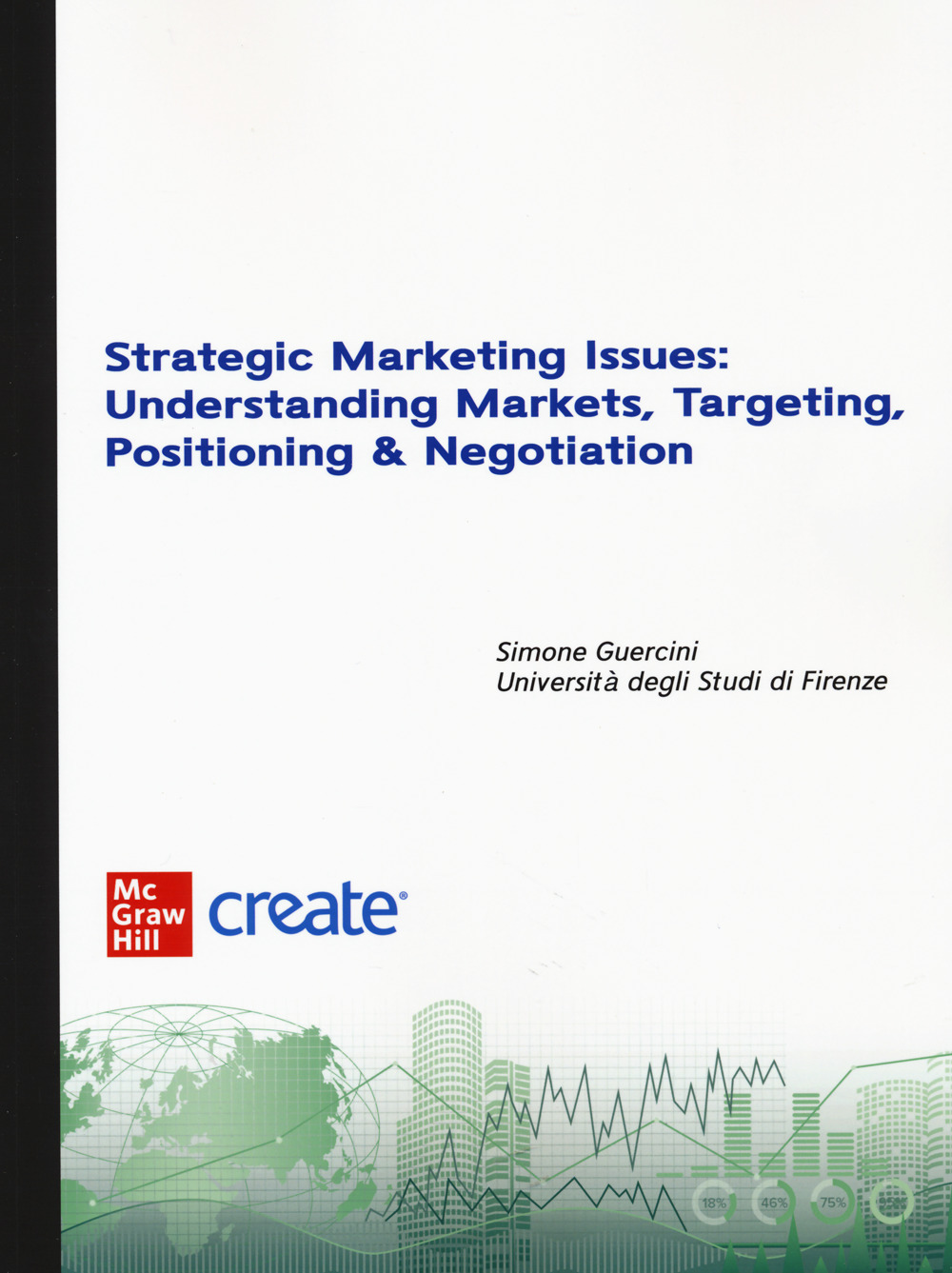 Strategic marketing issues: understanding markets, targeting, positioning & negotiation
