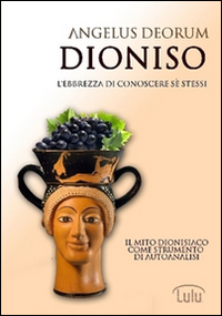 Dioniso. L'ebbrezza di conoscere sé stessi