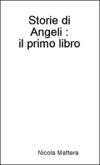 Storie di Angeli. Il primo libro