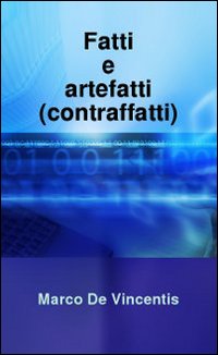 Fatti e artefatti (contraffatti)