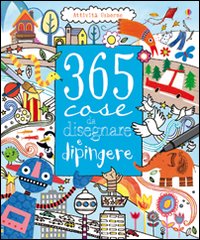 Trecentocinque cose da dipingere e disegnare