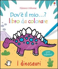 I dinosauri. Con adesivi
