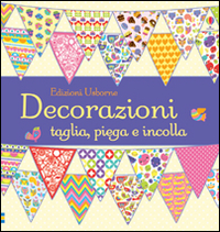 Decorazioni. Taglia, piega e incolla