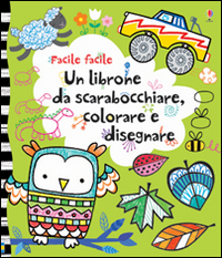 Un librone da scarabocchiare, colorare e disegnare. Facile facile