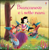 Biancaneve e i sette nani. Classici per l'infanzia