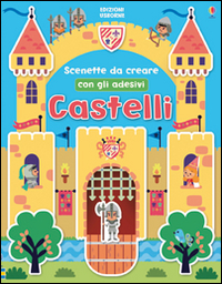 Castelli. Scenette da creare. Con adesivi