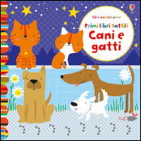 Cani e gatti. Primi libri tattili