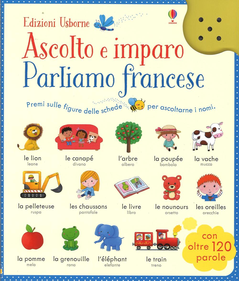 Parliamo francese. Ascolto e imparo