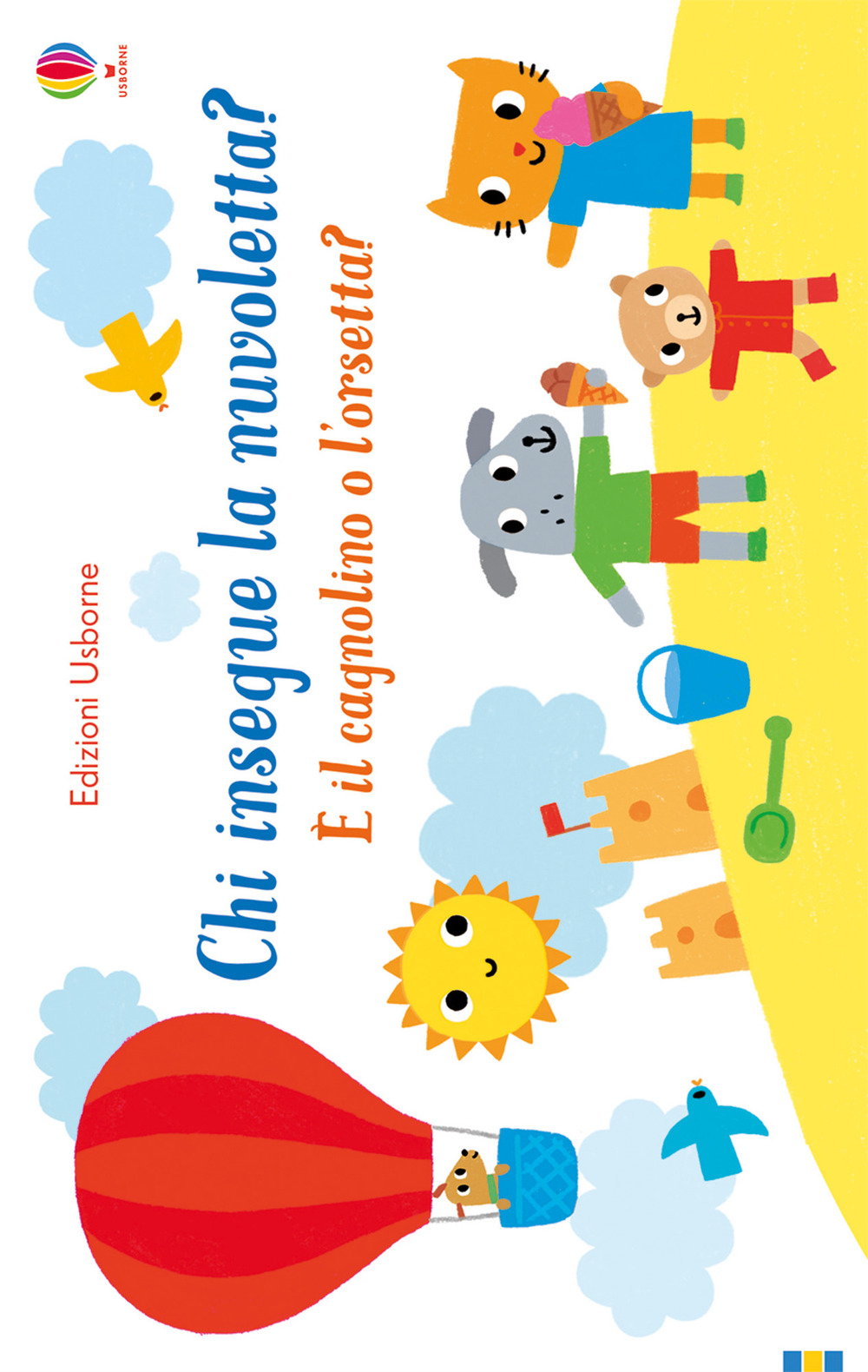 Chi insegue la nuvoletta? È il cagnolino o l'orsetta?