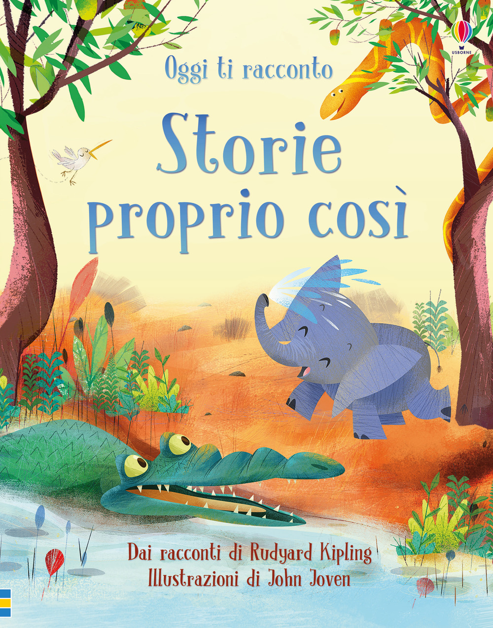 Oggi ti racconto... Storie proprio così. Dai racconti di Rudyard Kipling