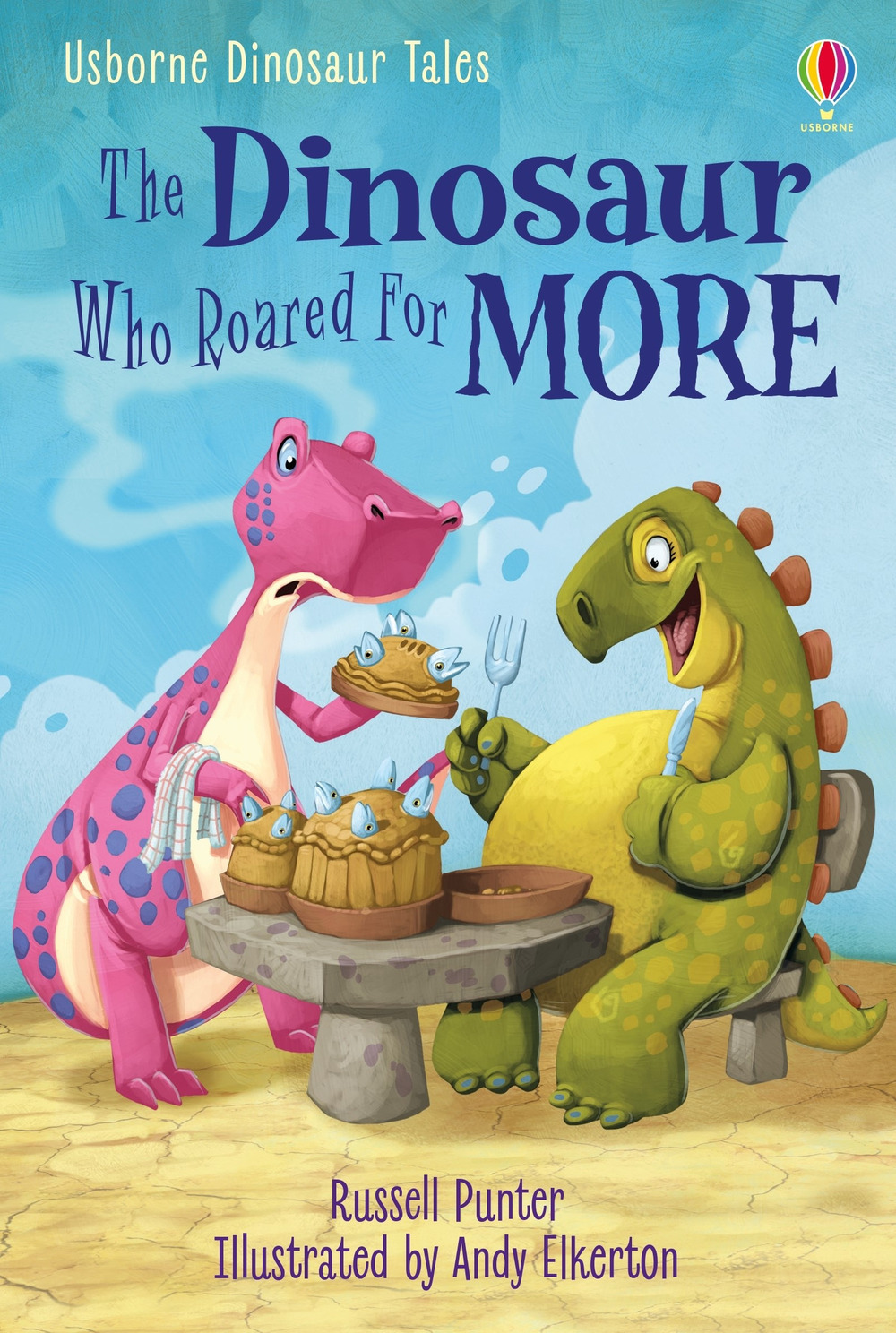 The dinosaur who roared for more. Dinosaur tales