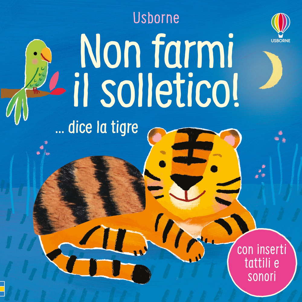 Non farmi il solletico! ...dice la tigre
