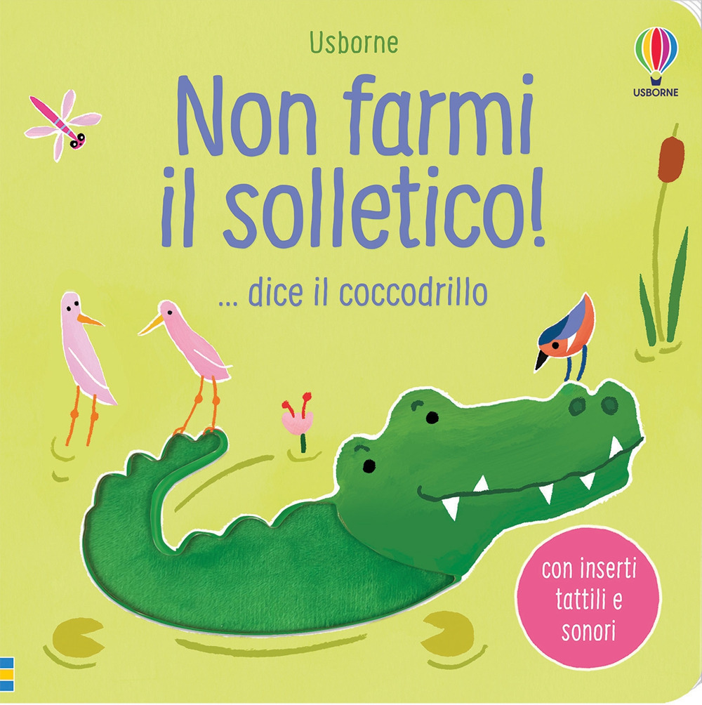 Non farmi il solletico! ...dice il coccodrillo