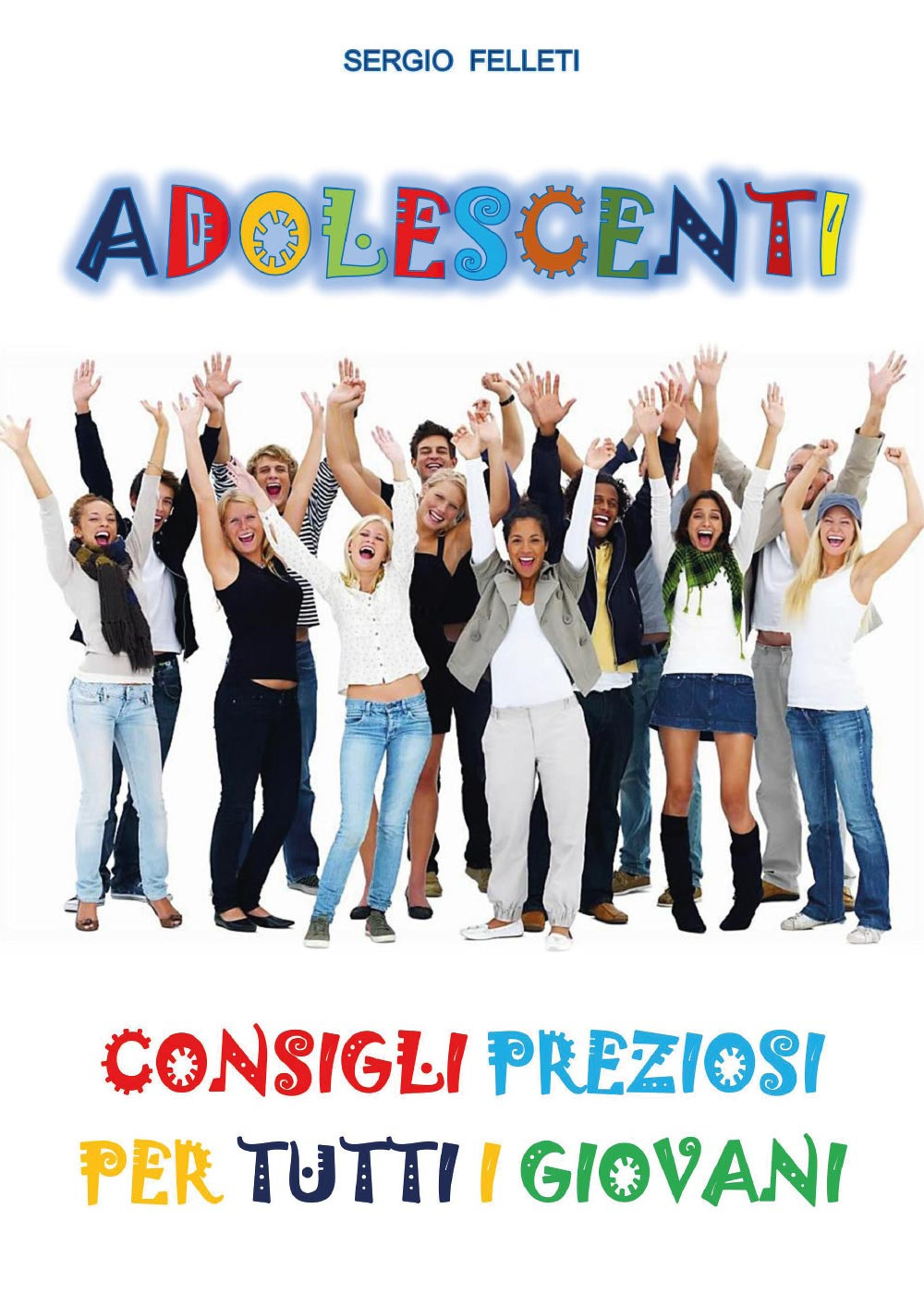 Adolescenti. Consigli preziosi per tutti i giovani