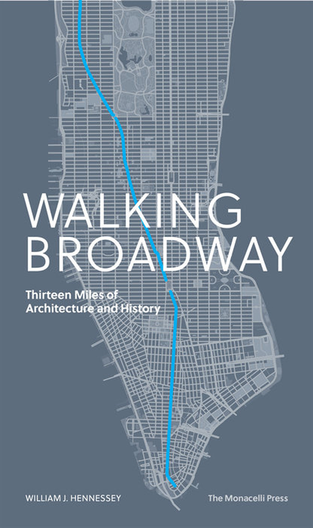 Walking Broadway. Thirteen miles of architecture and history