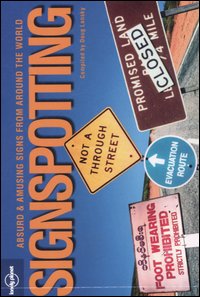 Sign spotting. The world's most absurd signs