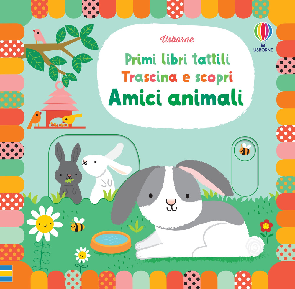 Amici animali. Primi libri tattili. Trascina e scopri