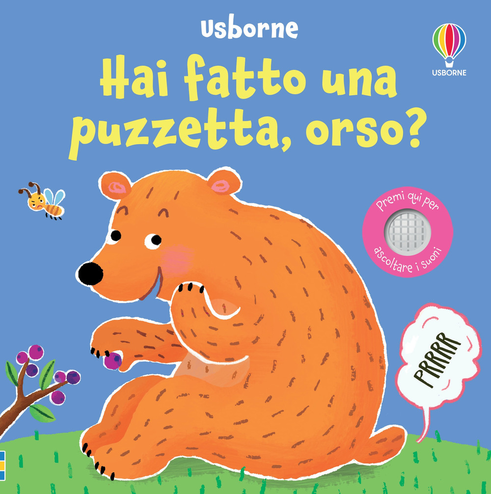 Hai fatto una puzzetta, orso?
