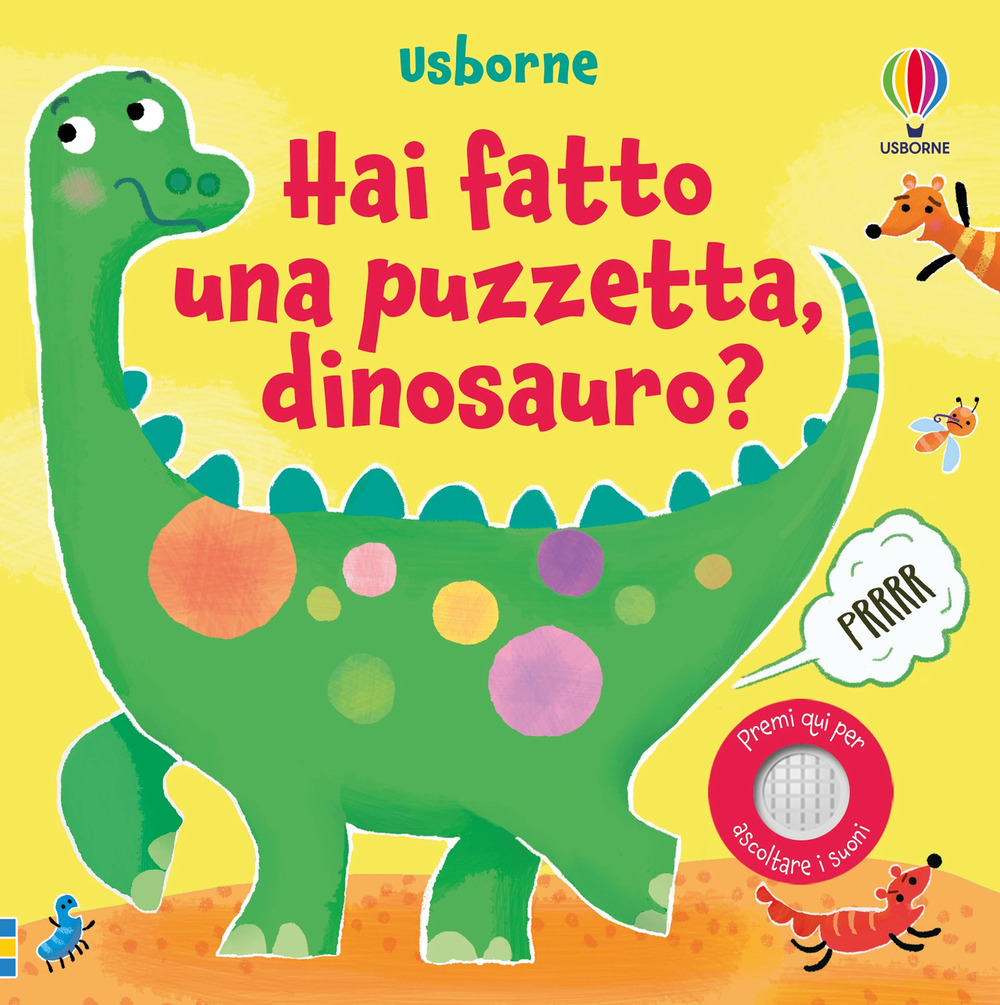 Hai fatto una puzzetta, dinosauro?