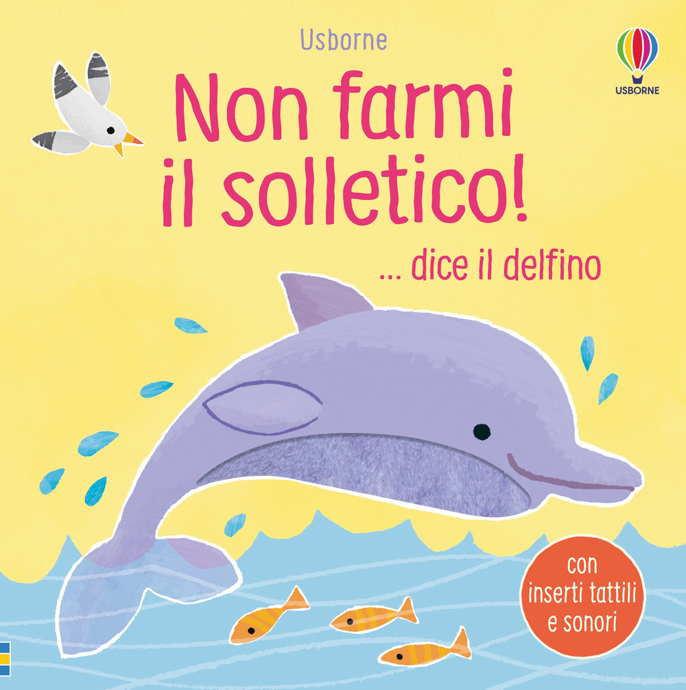 Non farmi il solletico! ...dice il delfino