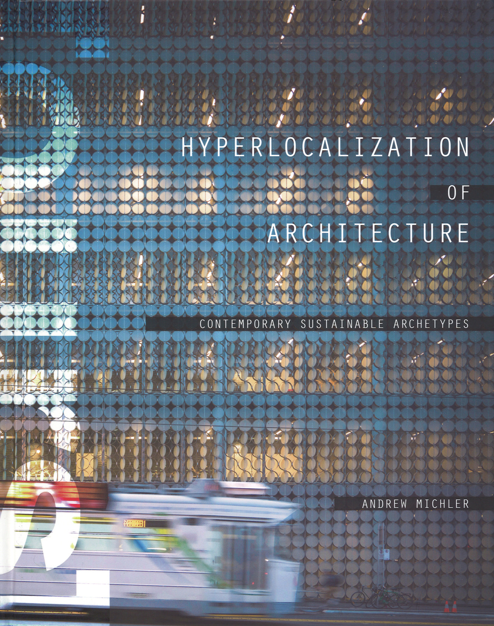 Hyperlocation of architecture. Contemporary sustainable archetypes