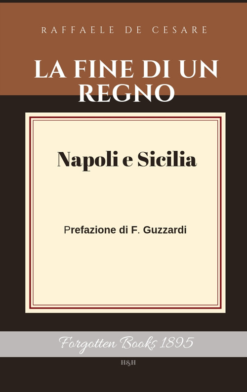 La fine di un Regno. Vol. 1: Napoli e Sicilia