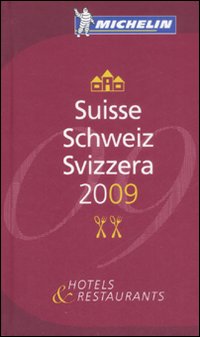 Suisse-Schweiz-Svizzera 2009. La Guida Michelin