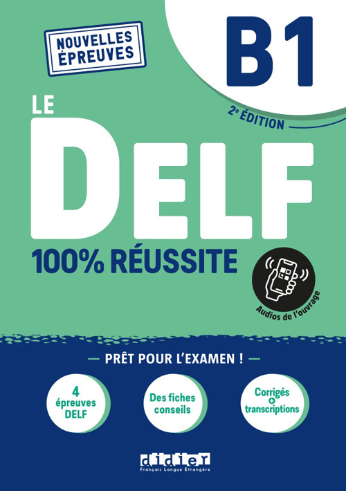 DELF. 100% reussite. Niveau B1. Per le Scuole superiori