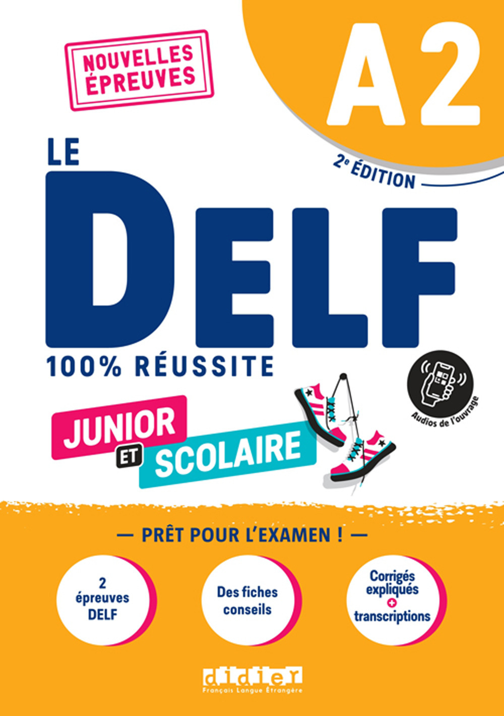 Le DELF 100% réussite. Junior et Scolaire. A2. Per le Scuole superiori